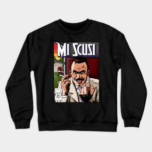 Mi Scusi Crewneck Sweatshirt